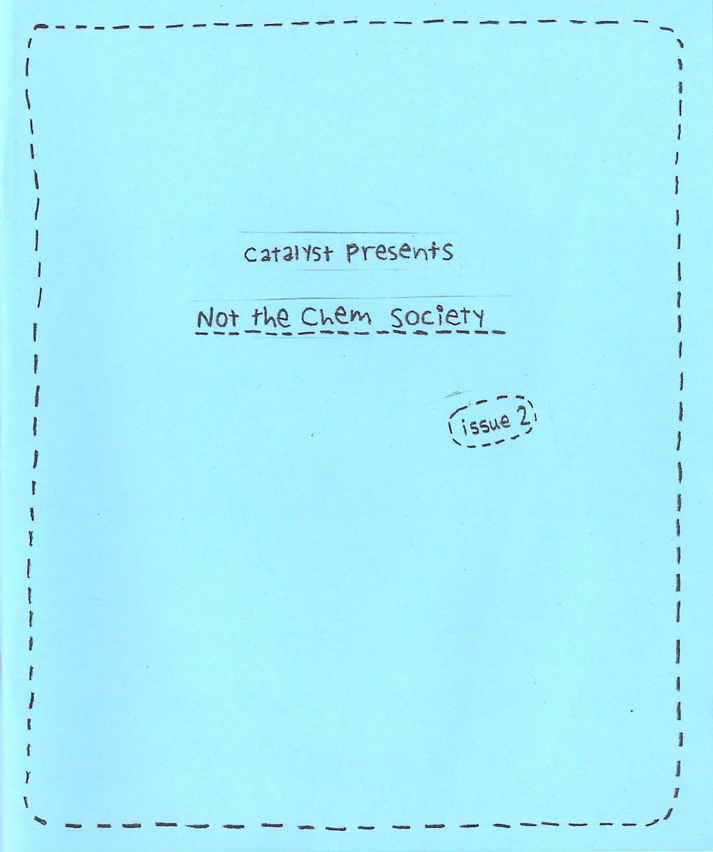 The cover of a publication titled "Catalyst Presents: Not the Chem Society" appears on a light blue background with a dashed black border. Below the title, the words "issue 2" are enclosed in a small oval.